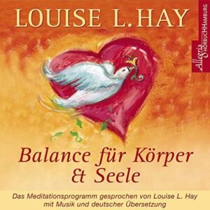 Balance für Körper und Seele. CD - Louise L. Hay (CDs)