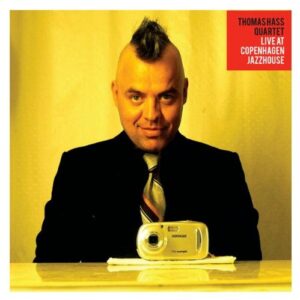 Love at Copenhagen Jazz House - HASS QUARTET,THOMAS (CDs)