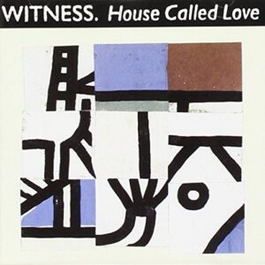 House called love (1991) - Witness (CDs)