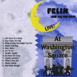 Live! at Washington Square - Felix and All the Cats Swing Band (CDs)