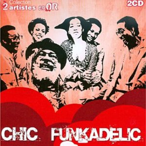 CHIC & FUNKADELIC - Multi-Artistes (CDs)