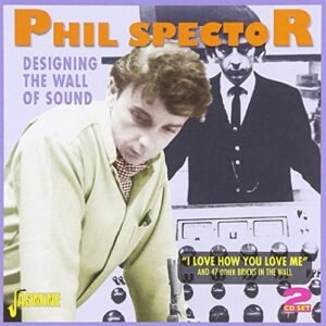 Designing the Wall of Sound - Phil Spector (CDs)