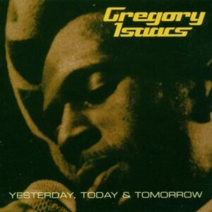 Yesterday Today Tomorrow - Isaacs, Gregory (CDs)