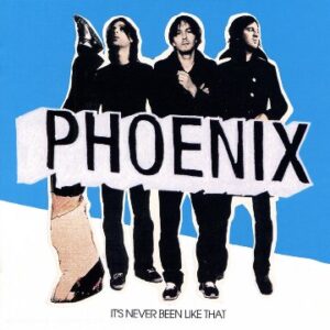 It's Never Been Like That - Phoenix (CDs)