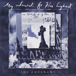 My Utmost for His Highest the Covenant [Audio CD] Various Artists; Be Be Winans; Anointed; Michael W. Smith; Greg Long & Joanna Carlson; Susan Ashton; Clay Crosse and John Elefante & Lisa Bevil (CDs)