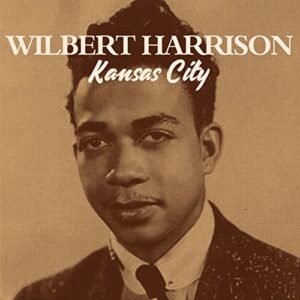 KANSAS CITY - Wilbert Harrison (CDs)