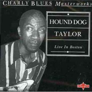 Live in Boston - Hound Dog Taylor (CDs)