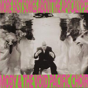 More Fast Songs About The Apocalypse - MOBY & THE VOID PACIFIC CHOIR (CDs)