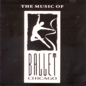 Music of Ballet Chicago [Audio CD] (CDs)