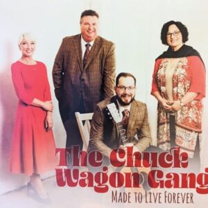 The Chuck Wagon Gang - Made to Live Forever, Southern Gospel Music CD - Praise And Harmony (CDs)