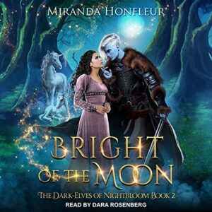 Bright of the Moon (The Dark-Elves of Nightbloom Series) - Miranda Honfleur (CDs)