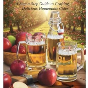 Cider Crafting for Beginners: A Step-by-Step Guide to Crafting Delicious Homemade Cider - Alex, Nolan (Cervejas)