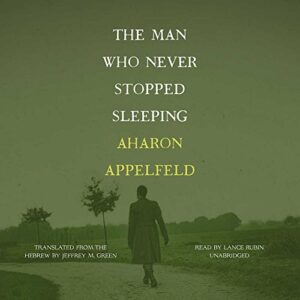 The Man Who Never Stopped Sleeping - Appelfeld, Aharon (CDs)
