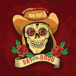 Day of the Doug: The Songs of Doug Sahm - Son Volt (CDs)