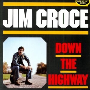 Down the Highway [Hits] - Croce, Jim (Discos de Vinil)