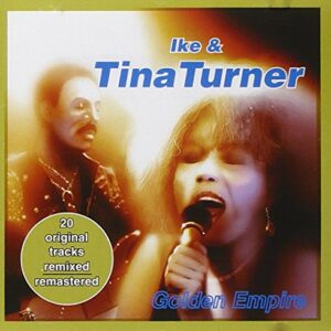Golden Empire - Ike Turner & Tina (CDs)