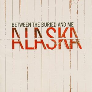 Alaska - Between the Buried & Me (CDs)