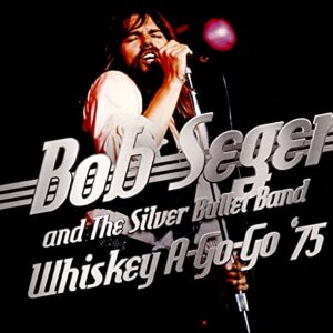 Whiskey A-Go-Go '75 - Bob Seger And The Silver Bullet Band (CDs)