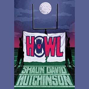 Howl - Hutchinson, Shaun David (CDs)