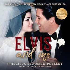 Elvis and Me: The True Story of the Love Between Priscilla Presley and the King of Rock N' Roll - Beaulieu Presley, Priscilla (CDs)