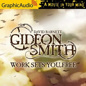 Work Sets You Free [Dramatized Adaptation] - Barnett, David (CDs)