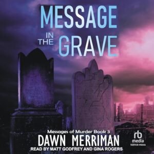 Message in the Grave: 3 - Merriman, Dawn (CDs)