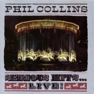 Serious Hits… Live! [CD] - Phil Collins (CDs)