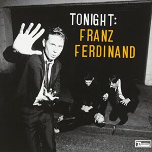 Tonight: Franz Ferdinand - Franz Ferdinand (CDs)