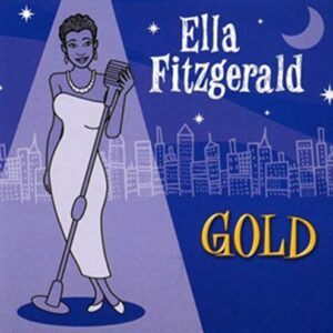Gold: All Her Greatest Hits Ella Fitzgerald - Ella Fitzgerald (CDs)