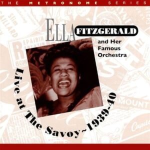 Live at the Savoy 1939-40 - FITZGERALD,ELLA & HER FAMOUS ORCHESTRA (CDs)