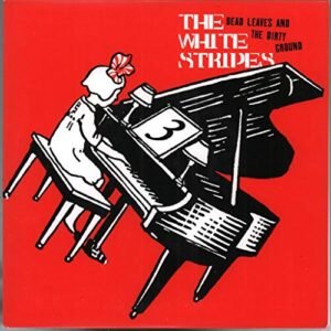 The White Stripes: Dead Leaves And The Dirty Ground 7" - The White Stripes (Discos de Vinil)