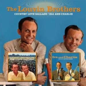 Country Love Ballads / Ira & Charlie - LOUVIN BROTHERS (CDs)