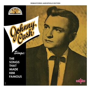 JOHNNY CASH SINGS THE SONGS THAT MADE HIM FAMOUS (CDs)
