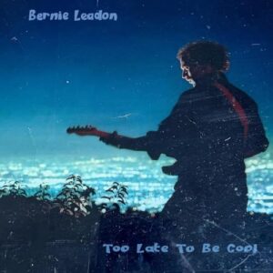 Too Late To Be Cool - Bernie Leadon (CDs)