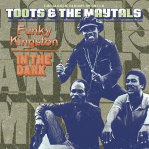 Funky Kingston / In The Dark (Remastered) - Toots & The Maytals (CDs)