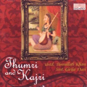 Thumri and kajri(indian/classical instrumental/regional/raag based music/ustad bismillah khan) - Ustad bismillah khan smt. Girija devi (CDs)