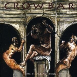 Time Heals Nothing - Crowbar (CDs)
