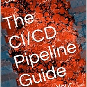 The CI/CD Pipeline Guide: Choosing Your Build Tool (English Edition) - Jaiswal, Sudhanshu (CDs)