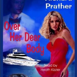 Over Her Dear Body by Richard S. Prather, (Shell Scott Series, Book 15) from Books In Motion.com - Richard S. Prather (CDs)