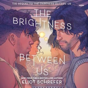 The Brightness Between Us: 2 - Schrefer, Eliot (CDs)