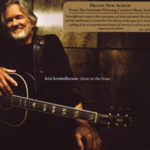 Closer to the Bone - KRISTOFFERSON,KRIS (CDs)