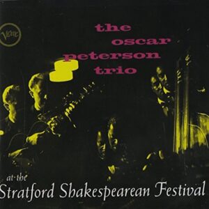 The Oscar Peterson Trio at the Stratford Shakespearean Festival by Oscar Peterson (1993-05-03) (CDs)