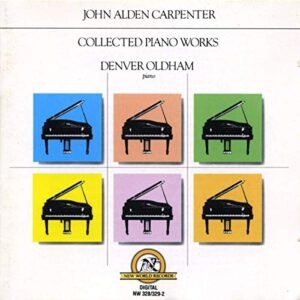 John Alden Carpenter: Collected Piano Works - Denver Oldham (CDs)
