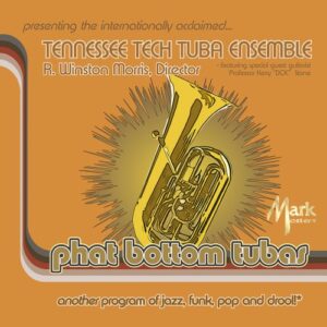 phat bottom tubas - Tennessee Tech Tuba Ensemble (CDs)