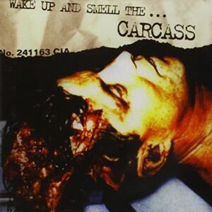 Wake Up & Smell the - CARCASS (CDs)