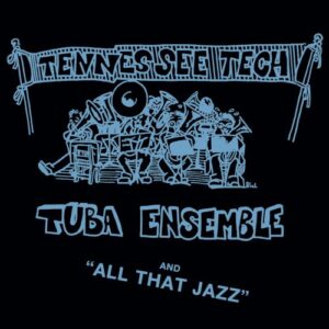 All That Jazz - Tennessee Tech Tuba Ensemble (CDs)