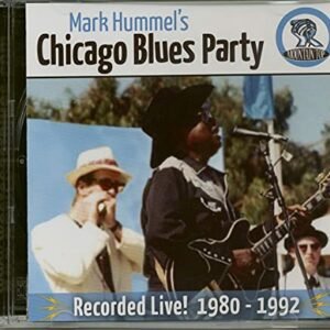 Mark Hummel's Chicago Blues Party Recorded Live - Hummel, Mark (CDs)