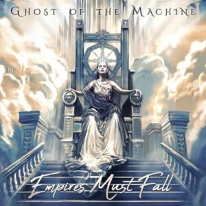 Empires Must Fall - Ghost of the Machine (CDs)