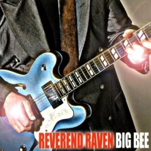 Big Bee - Reverend Raven (CDs)