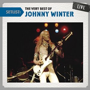 Setlist: The Very Best of Johnny Winter Live - Winter, Johnny (CDs)